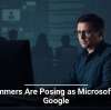 Scammers Are Posing as Microsoft and Google