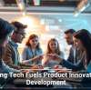 Emerging Tech Fuels Product Innovation and Development
