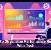 How To Streamline Performance Reviews With Tech