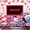 How Tech Reduces Errors in Manual Processes