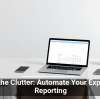 Cut the Clutter: Automate Your Expense Reporting