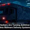 How Hackers Are Turning Antivirus Tools Into Malware Delivery Systems