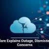 Cloudflare Explains Outage, Dismisses Hack Concerns
