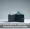PayPal Subscriptions Exploited To Send Convincing Scam Emails